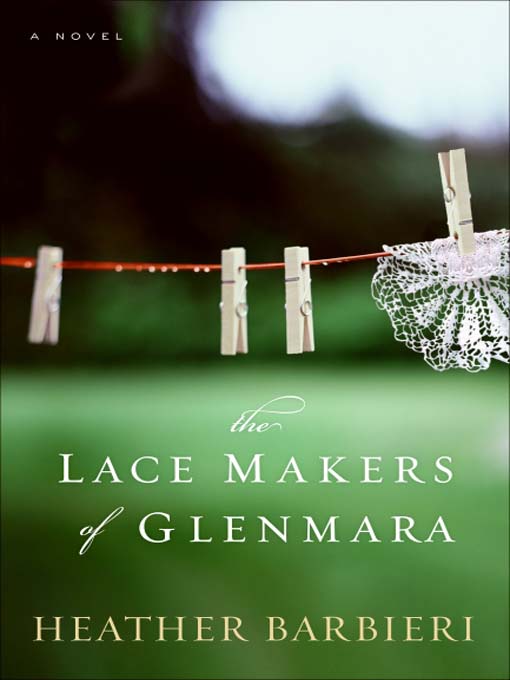 Title details for The Lace Makers of Glenmara by Heather Barbieri - Available